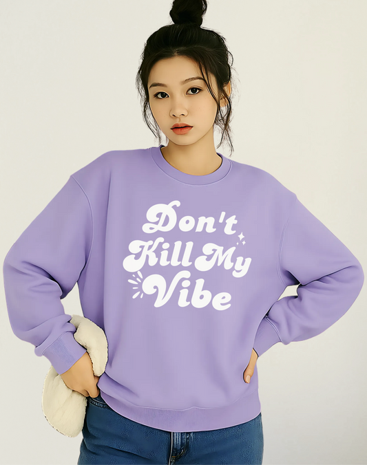 Don't Kill My Vibe Sweatshirt | Lavender
